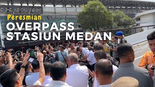 Peresmian Overpass Stasiun Medan - Overpass Depan Stasiun KA Medan