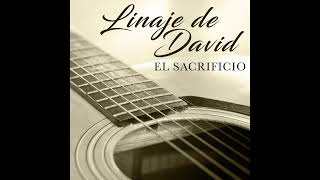 Linaje De David - El Sacrificio