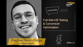 Full-Site A/B Testing & Conversion Optimization | Raphael Paulin-Daigle Ep36