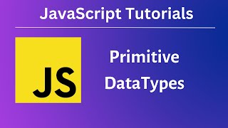 Javascript Tutorials | Absolute Beginners | Primitive Datatypes | Ep 2