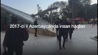 Azərbaycanda insan haqları: 2017-ci il necə yadda qaldı?