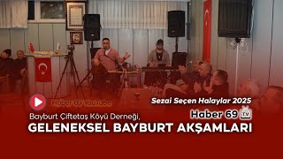 Bayburt Çiftetaş Köyü Derneği / Bayburt Akşamları / Sezai Seçen Halaylar -1