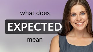 Expected | EXPECTED meaning