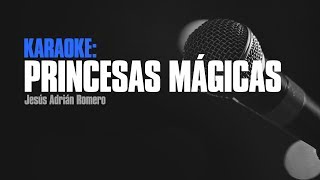 Princesas Mágicas (Karaoke) - Jesús Adrián Romero