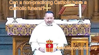 Can a non-practicing Catholic have a Catholic funeral?