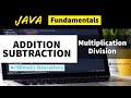 Addition, Subtraction, Multiplication & Division Programs | Core Java Programs with Output | #Java