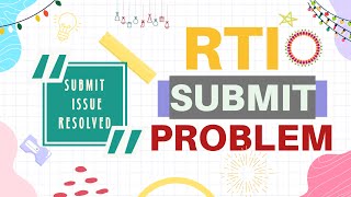 RTI SUBMIT PROBLEM RESOLVED