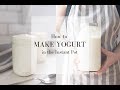 HOW TO MAKE YOGURT IN THE INSTANT POT | How to Make Homemade Fermented Foods