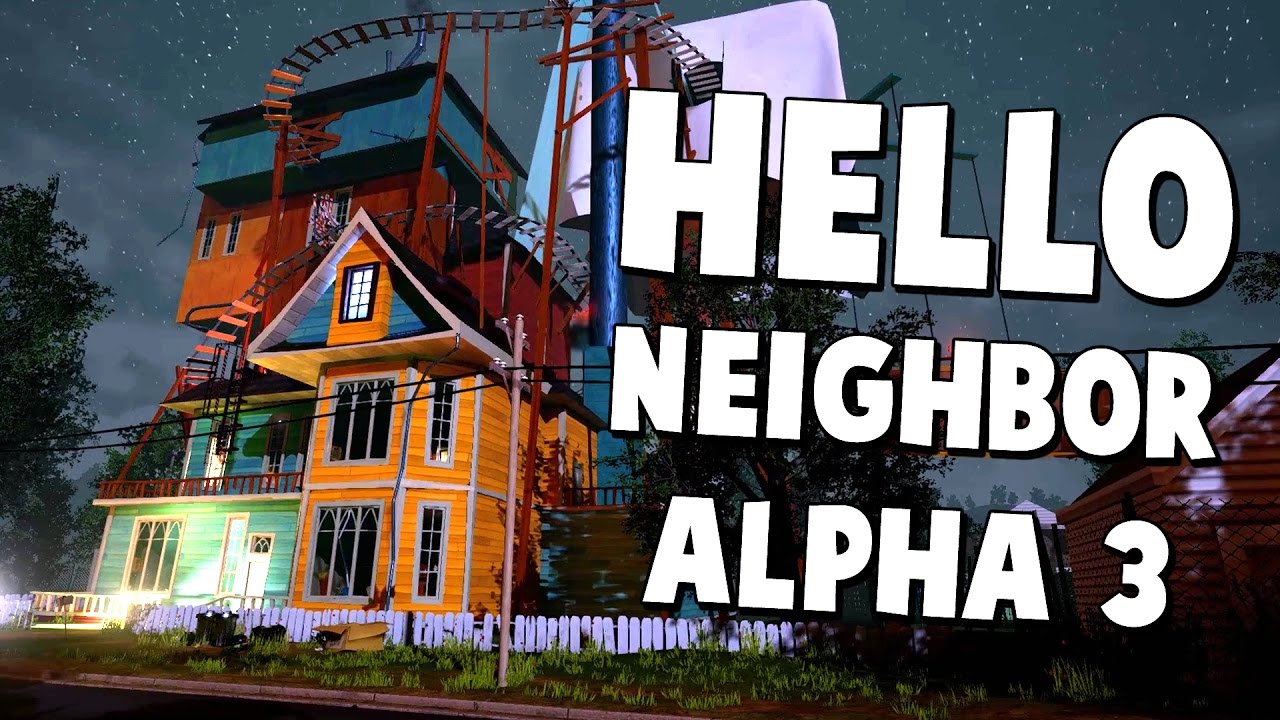 COMPLETING THE NEW ALPHA 3 UPDATE! - Hello Neighbor (Alpha 3 ...