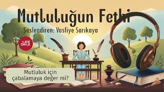 Mutluluk İçin Çabalamaya Değer Mi? Jules Payot- Sesli Kitap/Vasfiye Sarıkaya