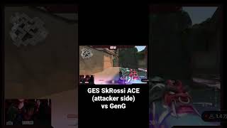 [valorant]GES SkRossi ACE (attacker side)vs GenG