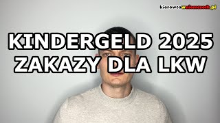 Ważne informacje 2025 - wzrost KINDERGELD, przejazd przez granicę, zakazy dla ciężarówek