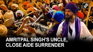 Khalistani sympathiser Amritpal Singh's uncle, close aide surrender before Punjab Police