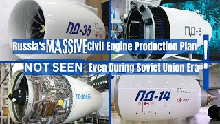 PD-14, PD-8, PD-35 and PS90A - Russia Future Civil Engine Volumes Required