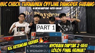 MIC CHECK TURNAMEN OFFLINE DANGDER || DAFTAR 2 POT MASUK FINAL SEMUA?