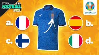 GUESS THE NATIONAL FOOTBALL TEAM JERSEY – EURO EDITION | QUIZ FOOTBALL 2021