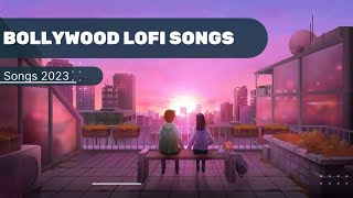 || Hindi Bollywood || Songs || Lofi Slowed x Reverb ||  Hindi lofi songs || lofi song 2023 ||