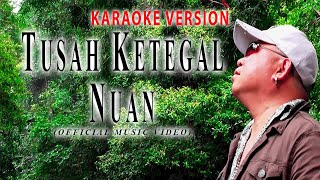 Daniel James - Tusah Ketegal Nuan (Karaoke Version)