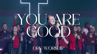 You Are Good by ORU Worship | 2022-2023