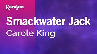Smackwater Jack - Carole King | Karaoke Version | KaraFun