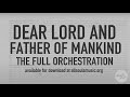 Dear Lord and Father of Mankind - Full Orchestra