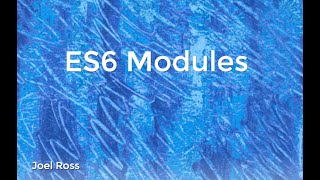INFO 340 - ES6 Modules