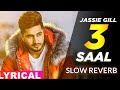 3 saal by jaasi gill slow reverb ar music factory jassigill