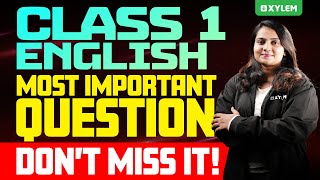 Class 1 English | Most Important Question - Don’t Miss It! | Xylem Class 1