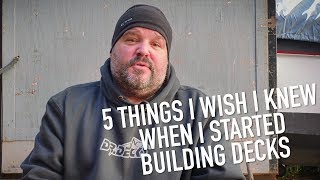 5 Things I Wish I Knew When I Started Building Decks || Dr Decks
