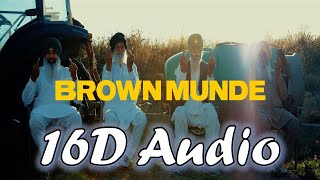 BROWN MUNDE 16D Audio not 8D | Latest Panjabi Songs in 16D Audio | 16D Duniya |