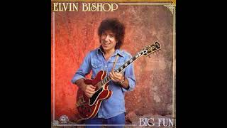 Elvin Bishop, Fooled Around and Fell in Love (1975)