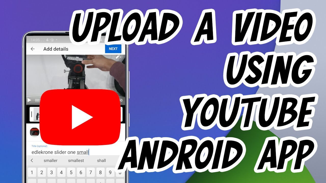 How To Upload A Video Using Android App Youtube