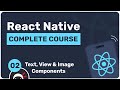Complete React Native Tutorial #2 - Text, View & Image Components