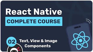 Complete React Native Tutorial #2 - Text, View & Image Components