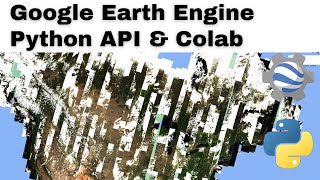 Get Started with Google Earth Engine Python API and Colab