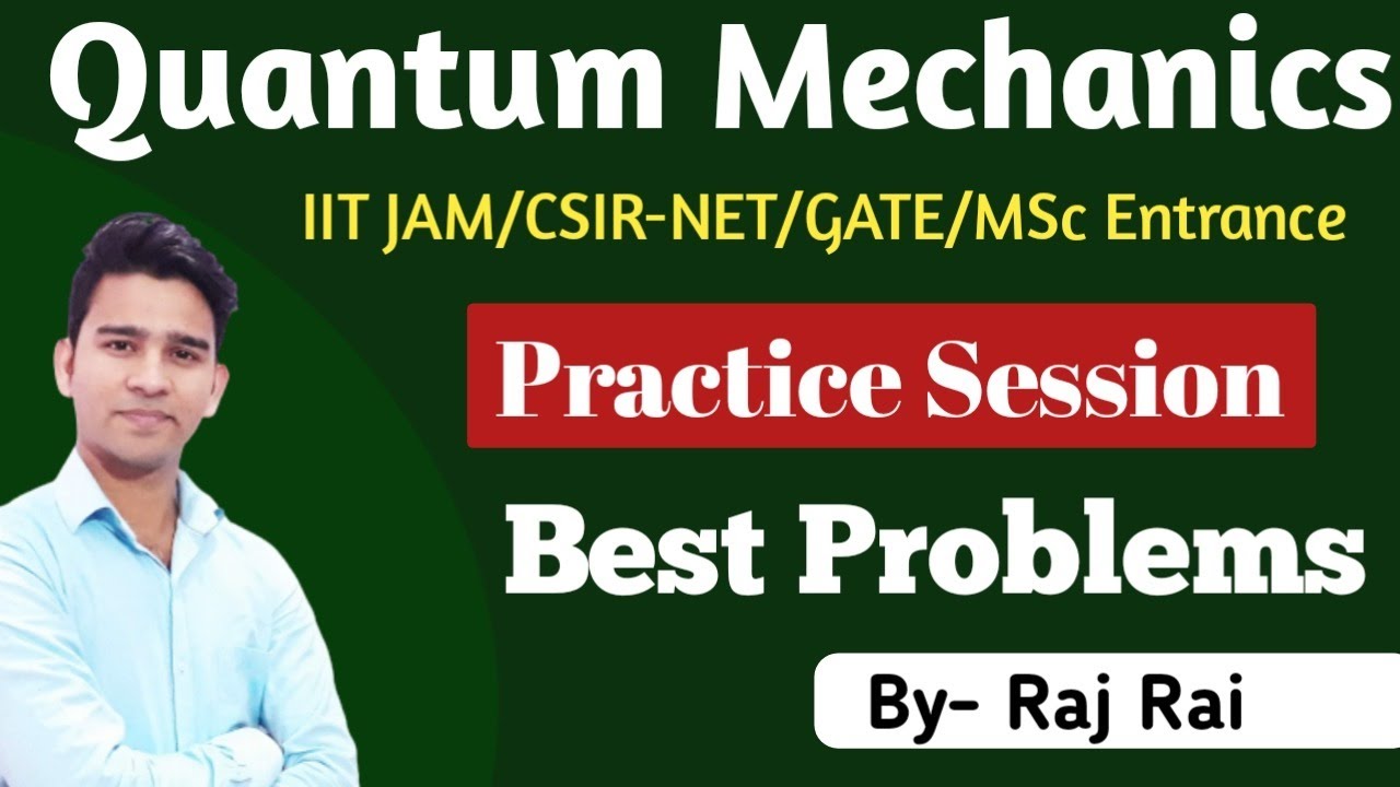 Quantum Mechanics | Practice Problems | CSIR NET JRF | IIT JAM | GATE ...