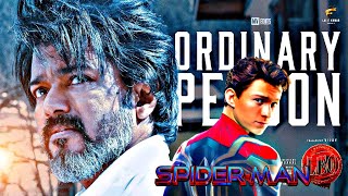 Ordinary Person x Spider-Man || LEO || Thalapathy Vijay || Anirudh || Lokesh Kanagaraj || MV EDITS