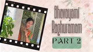 Bhavayami Raghuramam Part 2| Full Song Analysis