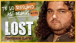 Lost, Temporada 4 | Te Lo Resumo Así Nomás #14