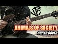 VIE - Animals of Society (Guitar Cover)