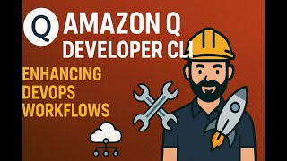 Amazon Q Developer CLI for DevOps | Enhance cloud experience using AI