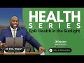 08. The Health Series // Health in the Sunlight // Dr Eric Walsh