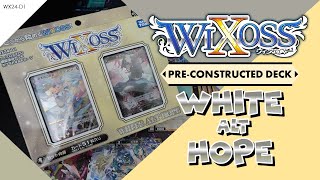 WIXOSS TCG | WX24-D1 - PRE-CONSTRUCTED DECK -WHITE ALT HOPE-