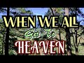 When We all Get To Heaven/ Kriss Tee hang/ Cordillera Songbirds Lifebreakthroughmusic