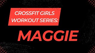 Crossfit Girls Workouts - MAGGIE