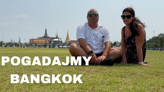 Pogadajmy - Bangkok! Gdzie spać? Co zobaczyć? Jak się poruszać? Jakie wycieczki? Ile to kosztuje?!