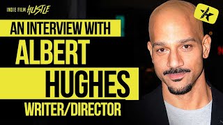 Albert Hughes with Alex Ferrari (Full Interview) // Indie Film Hustle® Show
