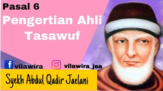 Pengertian Tasawuf | Pasal 6 | Sirrul Asrar | Syekh Abdul Qadir Al Jaelani