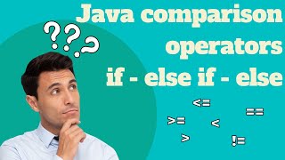If else if statements, condition in Java - Tutorials for Beginners #7 | Learn to code Java in 2022