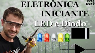 LED E DIODO | Eletrônica para Iniciantes #06